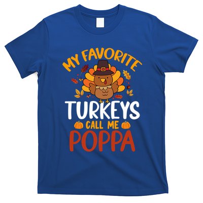 My Favorite Turkey Call Me Poppa Funny Thanksgiving Party Gift T-Shirt