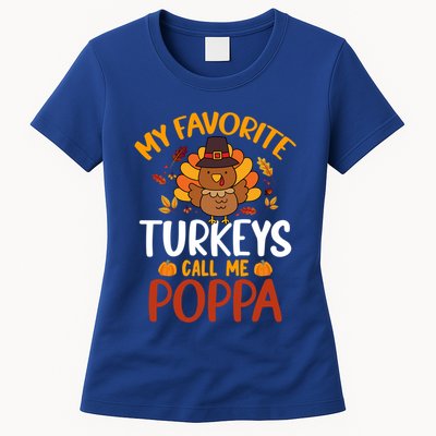 My Favorite Turkey Call Me Poppa Funny Thanksgiving Party Gift Womens T-Shirt