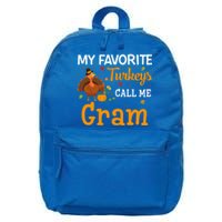 My Favorite Turkeys Call Me Gram Thanksgiving Funny Costume Cool Gift 16 in Basic Backpack