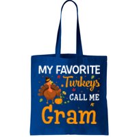 My Favorite Turkeys Call Me Gram Thanksgiving Funny Costume Cool Gift Tote Bag