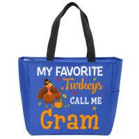 My Favorite Turkeys Call Me Gram Thanksgiving Funny Costume Cool Gift Zip Tote Bag