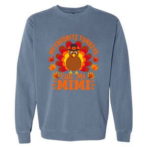 My Favorite Turkeys Call Me Mimi Funny Thanksgiving Garment-Dyed Sweatshirt