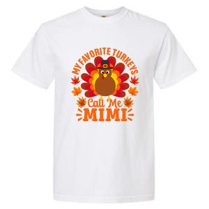 My Favorite Turkeys Call Me Mimi Funny Thanksgiving Garment-Dyed Heavyweight T-Shirt