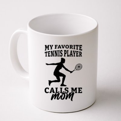 My Favorite Tennis Player Calls Me Mom Tennis Rackets Gift Coffee Mug