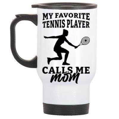 My Favorite Tennis Player Calls Me Mom Tennis Rackets Gift Stainless Steel Travel Mug