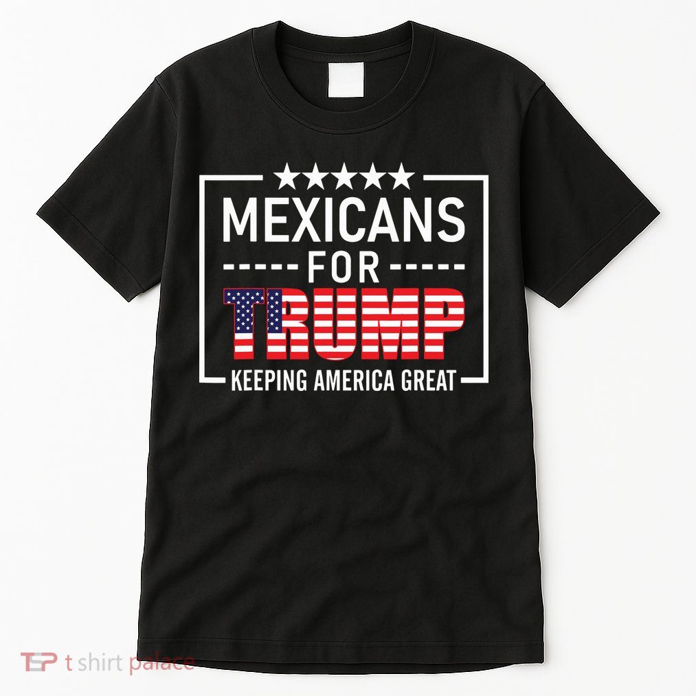 Mexicans For Trump Hispanic Conservative Gift Trump 2024 Tall T-Shirt