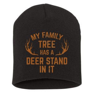 My Family Tree Has A Deer Stand In It Hunting Short Acrylic Beanie