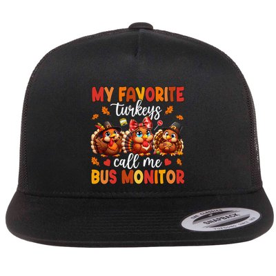 My Favorite Turkeys Call Me Bus Monitor Funny Thanksgiving Flat Bill Trucker Hat