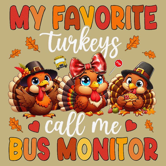 My Favorite Turkeys Call Me Bus Monitor Funny Thanksgiving T-Shirt
