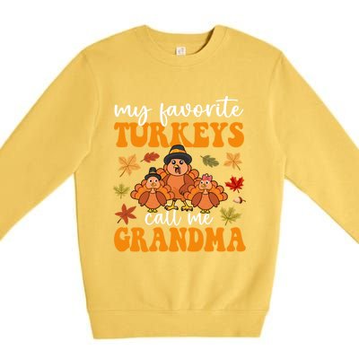 My Favorite Turkeys Call Me Grandma Family Thanksgiving Gift Premium Crewneck Sweatshirt