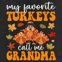 My Favorite Turkeys Call Me Grandma Family Thanksgiving Gift Cool Comfort Performance Bucket Hat