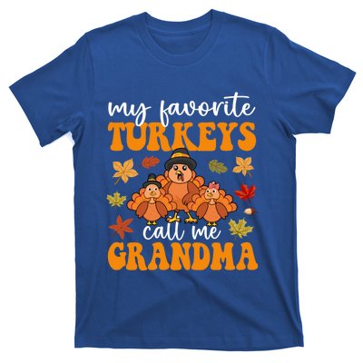 My Favorite Turkeys Call Me Grandma Family Thanksgiving Gift T-Shirt