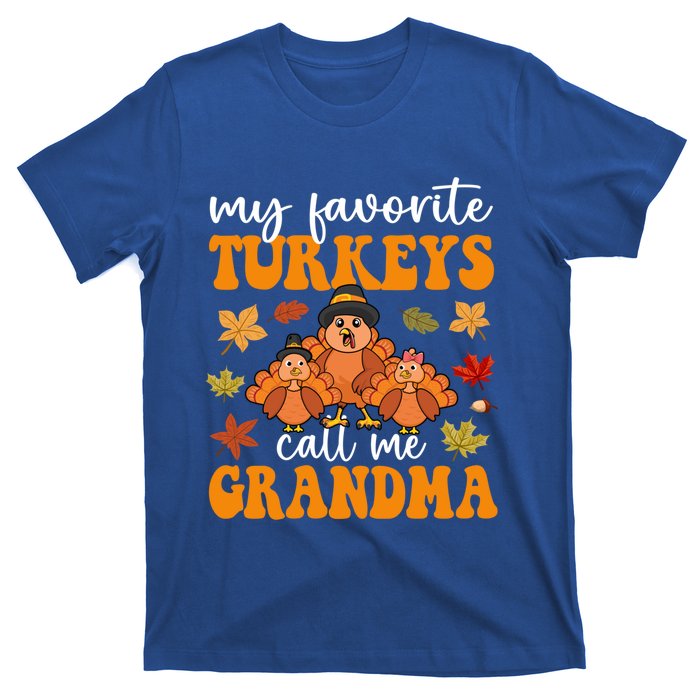 My Favorite Turkeys Call Me Grandma Family Thanksgiving Gift T-Shirt