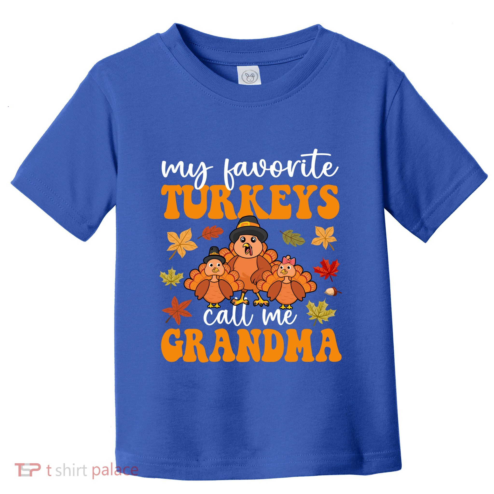 My Favorite Turkeys Call Me Grandma Family Thanksgiving Gift Toddler T-Shirt