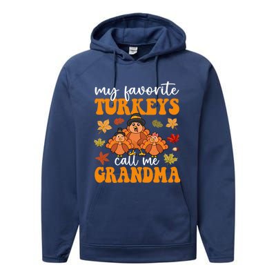 My Favorite Turkeys Call Me Grandma Family Thanksgiving Gift Performance Fleece Hoodie