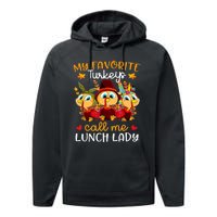 My Favorite Turkeys Call Me Lunch Lady Funny Thanksgiving Performance Fleece Hoodie