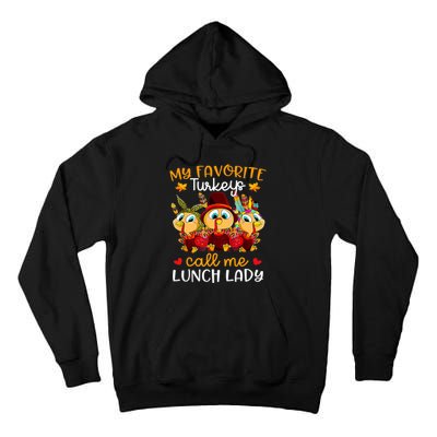 My Favorite Turkeys Call Me Lunch Lady Funny Thanksgiving Tall Hoodie