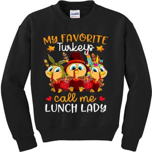 My Favorite Turkeys Call Me Lunch Lady Funny Thanksgiving Kids Sweatshirt