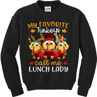 My Favorite Turkeys Call Me Lunch Lady Funny Thanksgiving Kids Sweatshirt