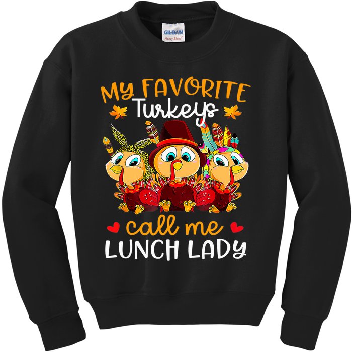 My Favorite Turkeys Call Me Lunch Lady Funny Thanksgiving Kids Sweatshirt