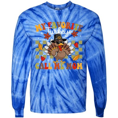 My Favorite Turkeys Call Me Mom Cute Family Thanksgiving Meaningful Gift Tie-Dye Long Sleeve Shirt