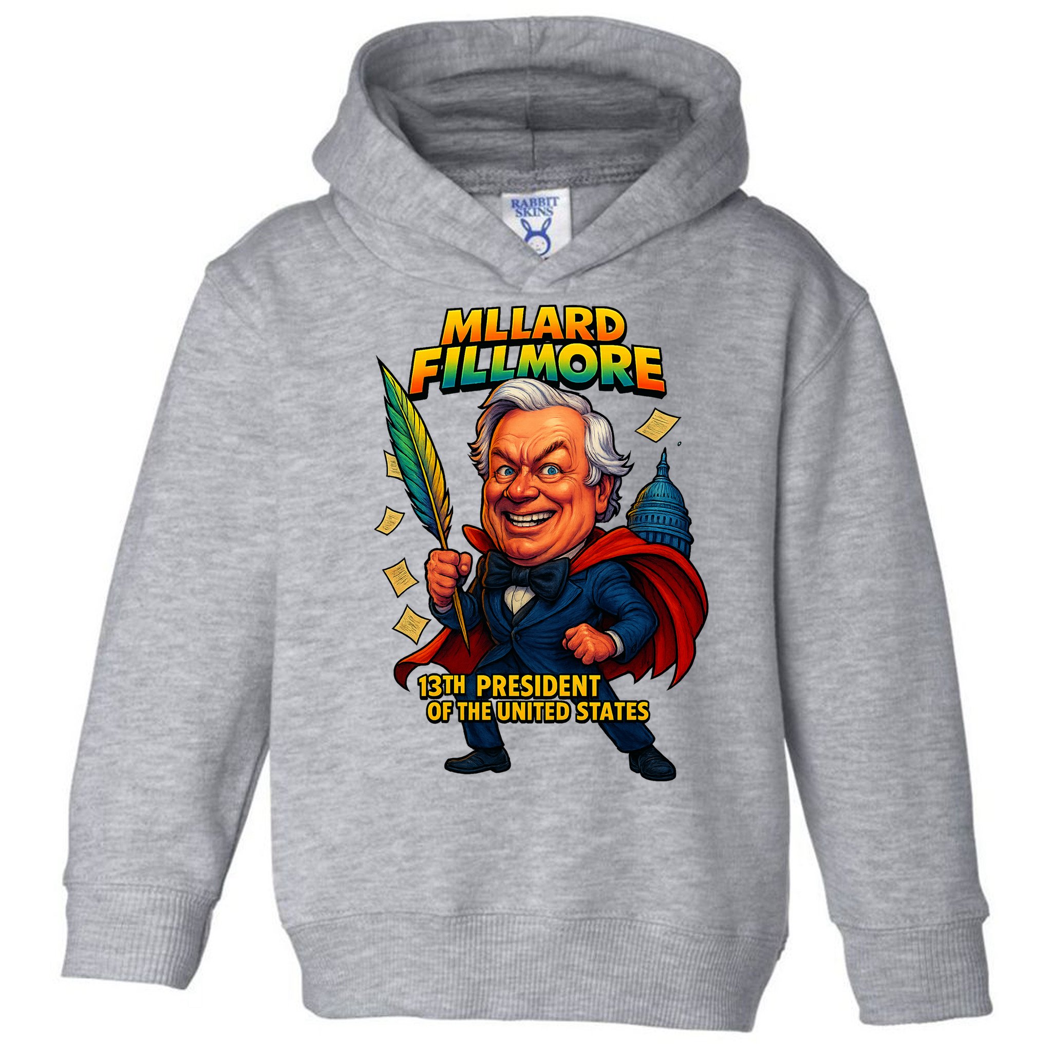 Millard Fillmore The Presidential Chronicles  Toddler Hoodie