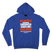 My Favorite Thermal Engineer Gave Me This Funny Gift Hoodie