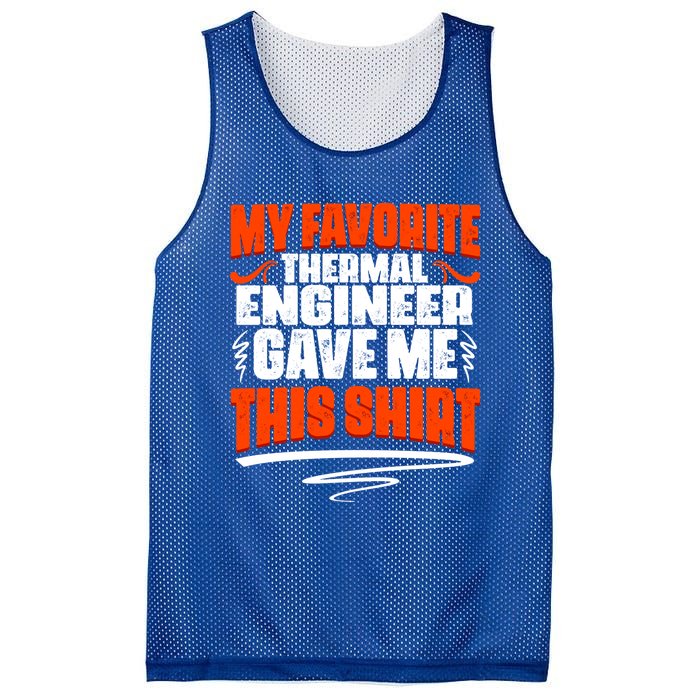 My Favorite Thermal Engineer Gave Me This Funny Gift Mesh Reversible Basketball Jersey Tank