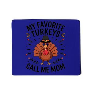 My Favorite Turkeys Call Me Mom Cute Family Thanksgiving Gift Mousepad