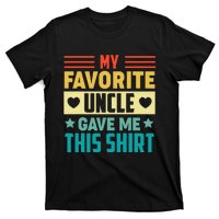 My Favorite Uncle Gave Me This for Nephew Niece T-Shirt