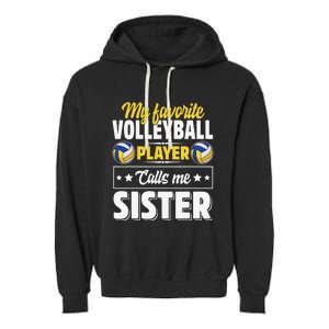 My Favorite Volleyball Player Calls Me Sister Mother's Day Garment-Dyed Fleece Hoodie