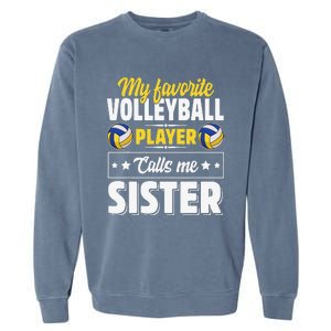 My Favorite Volleyball Player Calls Me Sister Mother's Day Garment-Dyed Sweatshirt