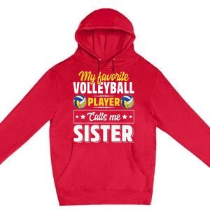 My Favorite Volleyball Player Calls Me Sister Mother's Day Premium Pullover Hoodie