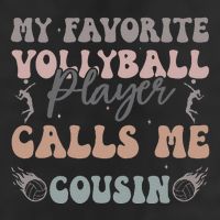 My Favorite Volleyball Player Calls Me Cousin Funny Cousins Cool Comfort Performance Bucket Hat