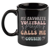 My Favorite Volleyball Player Calls Me Cousin Funny Cousins 11oz C Handle Ceramic Mug