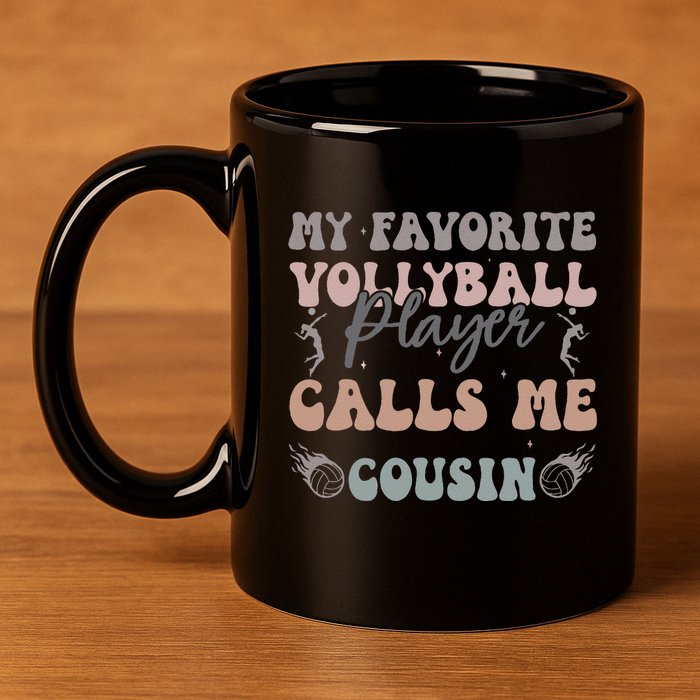 My Favorite Volleyball Player Calls Me Cousin Funny Cousins 11oz C Handle Ceramic Mug