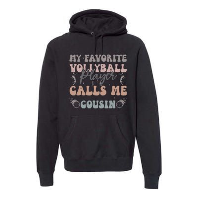 My Favorite Volleyball Player Calls Me Cousin Funny Cousins Premium Hoodie