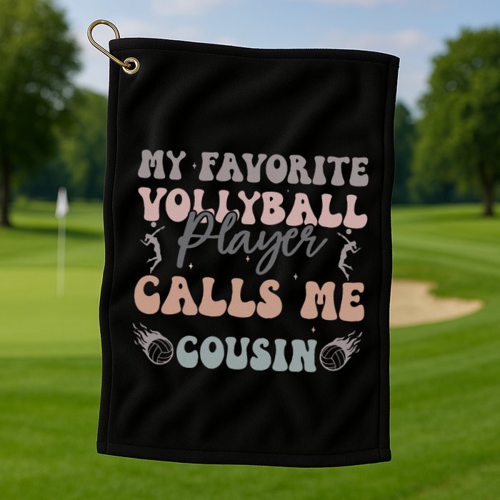 My Favorite Volleyball Player Calls Me Cousin Funny Cousins Golf Towel
