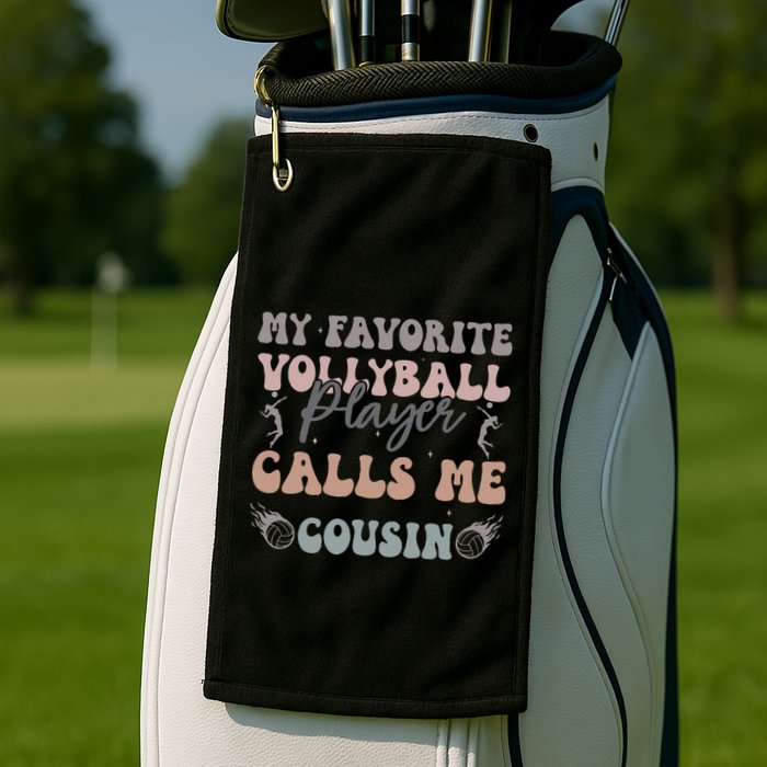 My Favorite Volleyball Player Calls Me Cousin Funny Cousins Golf Towel