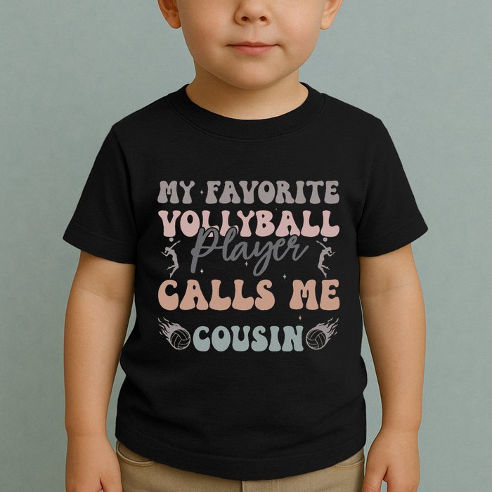 My Favorite Volleyball Player Calls Me Cousin Funny Cousins Toddler T-Shirt