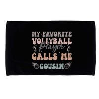 My Favorite Volleyball Player Calls Me Cousin Funny Cousins Microfiber Hand Towel