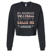 My Favorite Volleyball Player Calls Me Cousin Funny Cousins Cropped Pullover Crew