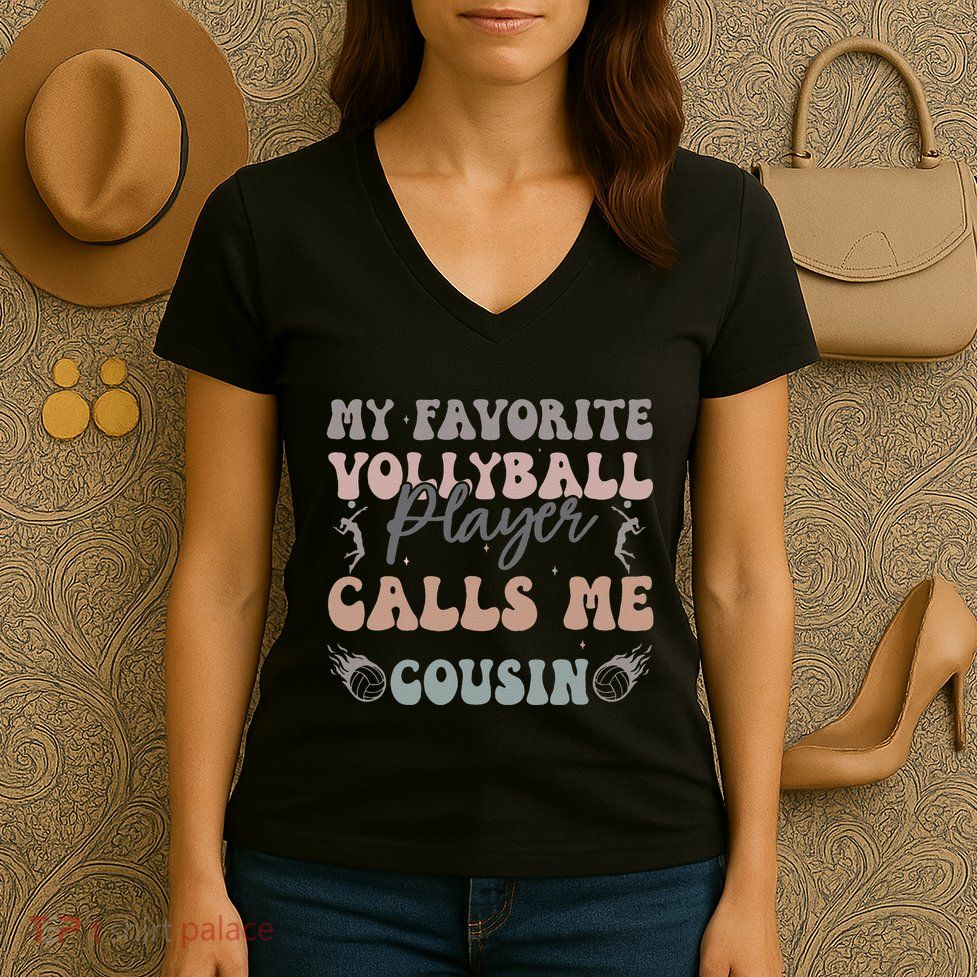 My Favorite Volleyball Player Calls Me Cousin Funny Cousins Women's V-Neck T-Shirt