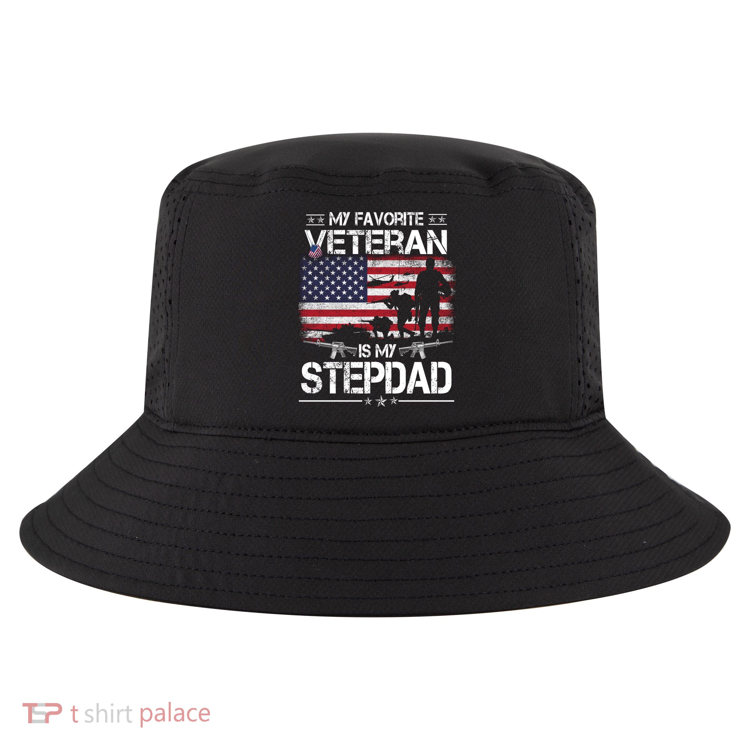 My Favorite Veteran Is My Stepdad Cool Gift Flag Father Veterans Day Cute Gift Cool Comfort Performance Bucket Hat