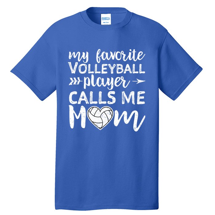 My Favorite Volleyball Player Calls Me Mom Gift Tall T-Shirt