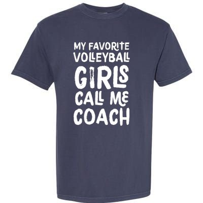 My Favorite Volleyball Girl Call Me Coach Funny Garment-Dyed Heavyweight T-Shirt