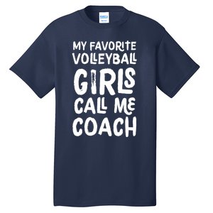 My Favorite Volleyball Girl Call Me Coach Funny Tall T-Shirt