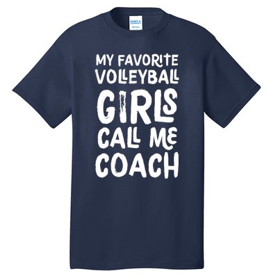 My Favorite Volleyball Girl Call Me Coach Funny Tall T-Shirt