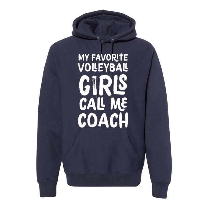 My Favorite Volleyball Girl Call Me Coach Funny Premium Hoodie