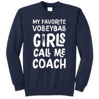 My Favorite Volleyball Girl Call Me Coach Funny Tall Sweatshirt